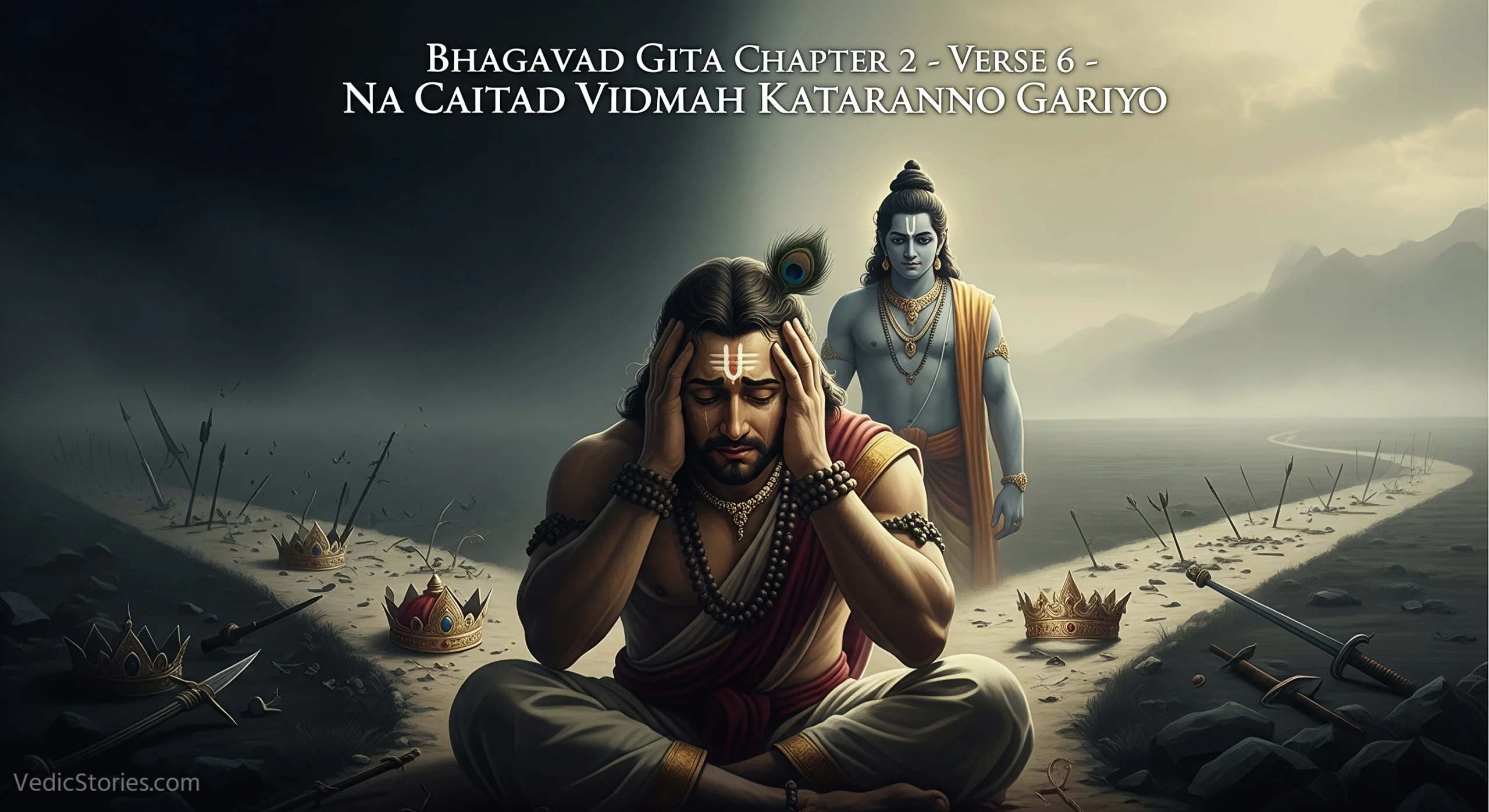 Bhagavad Gita Chapter 2 Verse 6 Na Caitad Vidmah Kataranno Gariyo scaled Vedic Stories
